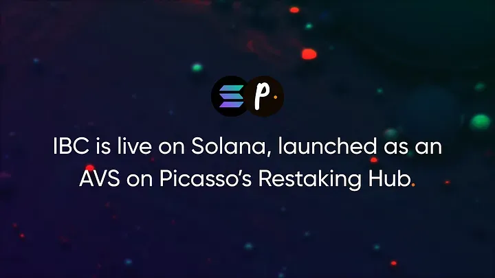 IBC está ativo na Solana, lançado como um AVS no Restaking Hub de Picasso Netwok