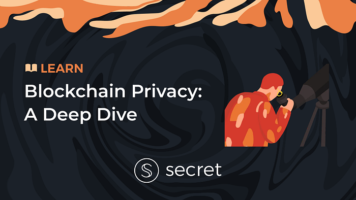 Deep Dive: entendendo a privacidade da Blockchain e o Secret Design