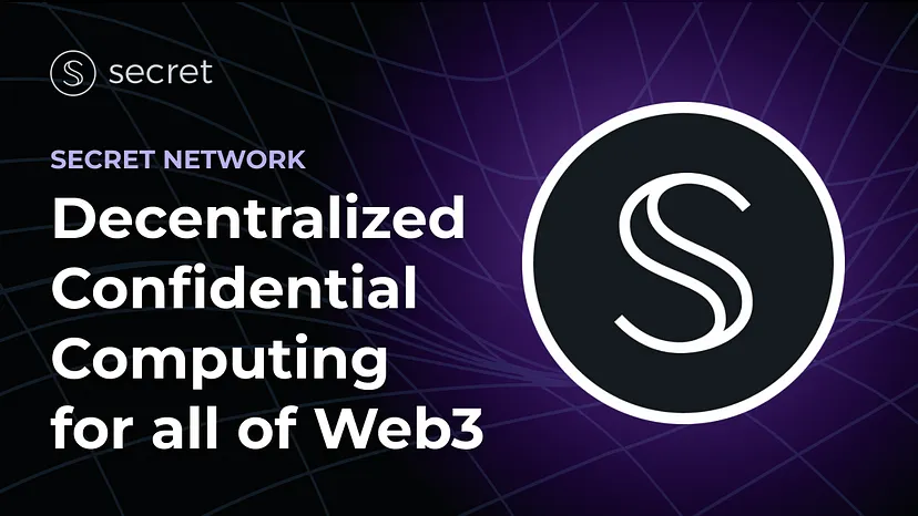 Secret Network: Computação Confidencial Descentralizada (DeCC) Para Todo o Web3