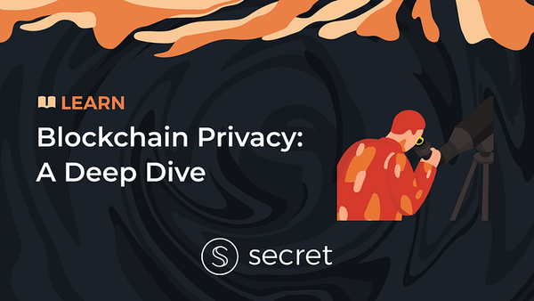 Deep Dive: entendendo a privacidade da Blockchain e o Secret Design